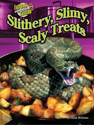 cover image of Slithery, Slimy, Scaly Treats